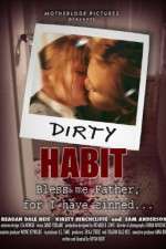Watch Dirty Habit Putlocker