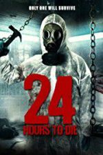 Watch 24 Hours to Die Putlocker