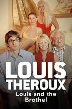 Watch Louis Theroux: Louis and the Brothel Putlocker