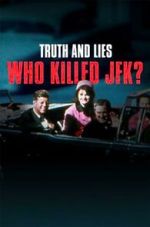 Watch Truth and Lies: Who Killed JFK? Putlocker