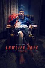 Watch Lowlife Love Putlocker