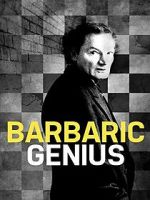 Watch Barbaric Genius Putlocker