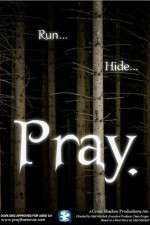 Watch Pray. Putlocker