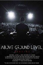 Watch Above Ground Level: Dubfire Putlocker
