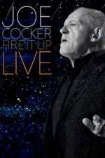 Watch Joe Cocker: Fire it Up Live Putlocker