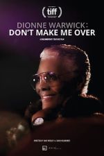 Watch Dionne Warwick: Don\'t Make Me Over Putlocker