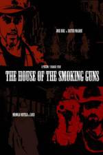 Watch The House of the Smoking Guns Putlocker