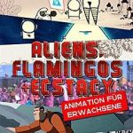 Watch Aliens, Flamingos & Ecstasy Putlocker