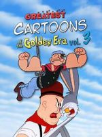 Watch Greatest Cartoons of the Golden Era Vol. 3 Putlocker