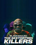 Watch Blackmailed: The Sextortion Killers (TV Special 2025) Putlocker