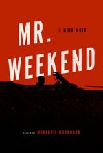 Watch Mr. Weekend Putlocker