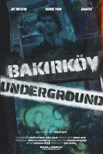 Watch Bakirköy Underground Putlocker