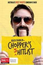 Watch Heath Franklin's Chopper in the Shitlist Putlocker