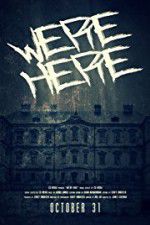 Watch We\'re Here Putlocker