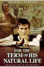 Watch For the Term of His Natural Life Putlocker
