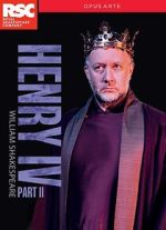 Watch Royal Shakespeare Company: Henry IV Part II Putlocker