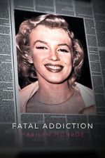 Watch Fatal Addiction: Marilyn Monroe Putlocker