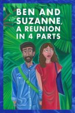 Watch Ben and Suzanne, A Reunion in 4 Parts Putlocker