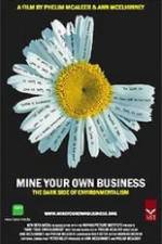 Watch Mine Your Own Business The Dark Side of Environmentalism Putlocker