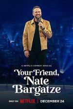 Watch Your Friend, Nate Bargatze (TV Special 2024) Putlocker