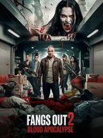 Watch Fangs Out: Blood Apocalypse Putlocker