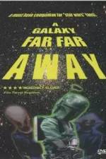 Watch A Galaxy Far, Far Away Putlocker
