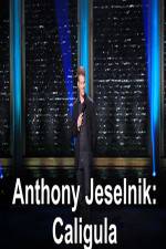 Watch Anthony Jeselnik Caligula Putlocker
