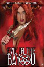 Watch Evil in the Bayou Putlocker