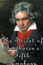Watch The Secret of Beethoven's Fifth Symphony Putlocker