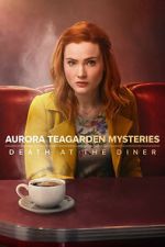 Watch Aurora Teagarden Mysteries: Death at the Diner Putlocker