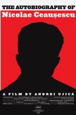 Watch Autobiografia lui Nicolae Ceausescu Putlocker