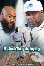 Watch No such thing as loyalty 3 Putlocker