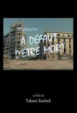 Watch Beirut! Not Enough Death to Go Round Putlocker