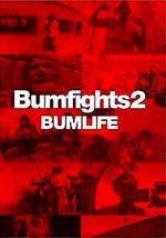 Watch Bumfights 2: Bumlife Putlocker