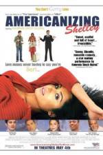 Watch Americanizing Shelley Putlocker