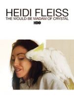 Watch Heidi Fleiss: The Would-Be Madam of Crystal Putlocker