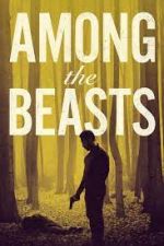 Watch Among the Beasts Putlocker