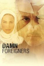 Watch Damn Foreigners Putlocker