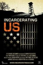 Watch Incarcerating US Putlocker