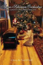 Watch Trans-Siberian Orchestra: The Ghosts of Christmas Eve Putlocker