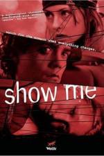 Watch Show Me Putlocker