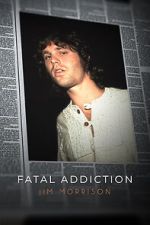 Watch Fatal Addiction: Jim Morrison Putlocker