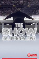 Watch THE SHOW: California Love Putlocker