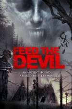 Watch Feed the Devil Putlocker