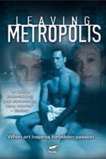 Watch Leaving Metropolis Putlocker