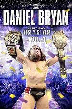 Watch Daniel Bryan Just Say Yes Yes Yes Putlocker