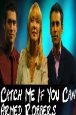 Watch Catch Me If You Can  Armed Robbers Putlocker