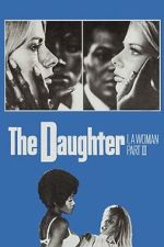 Watch I, a Woman Part III: The Daughter Putlocker