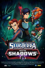 Watch Slugterra Into the Shadows Putlocker