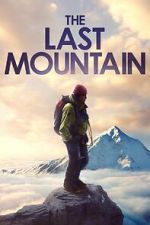 Watch The Last Mountain Putlocker